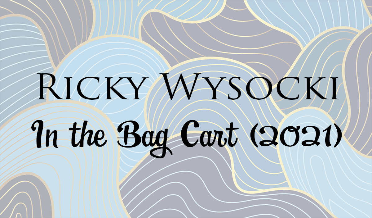 Ricky Wysocki - In the bag cart 2021